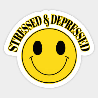 Stressed and Depressed Sticker